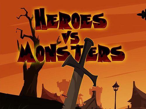 Heroes vs. monsters