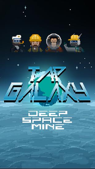 Tap galaxy: Deep space mine